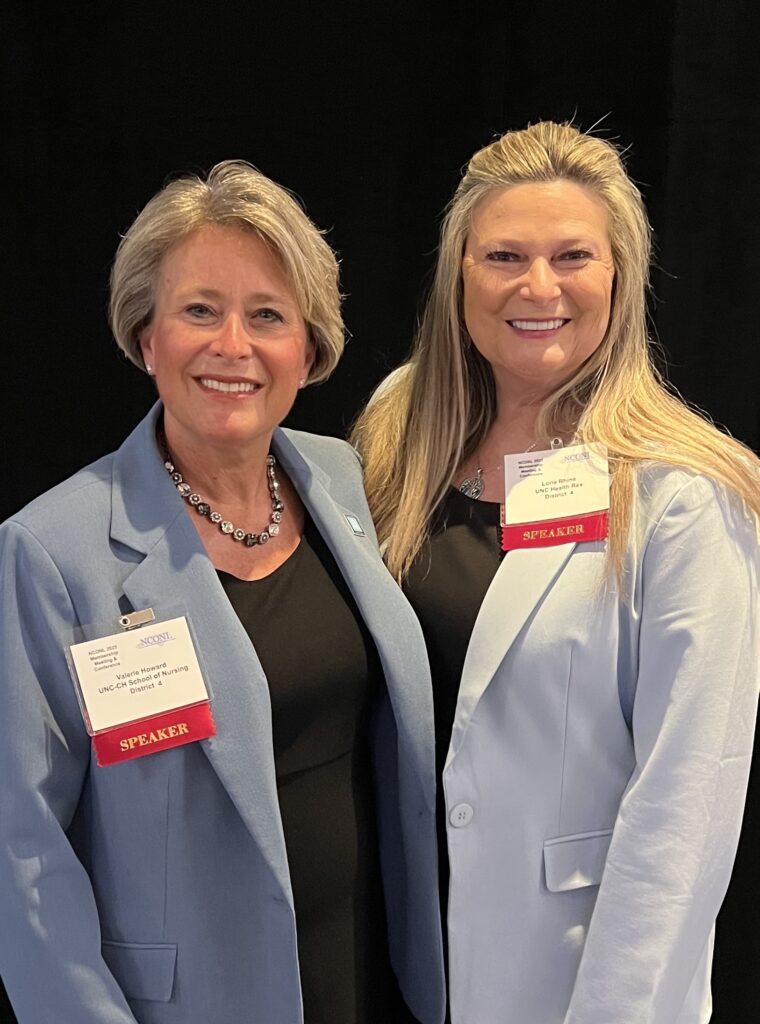 Lorie Rhine, Chief Nurse Executive at UNC Health, and Dean Valerie Howard